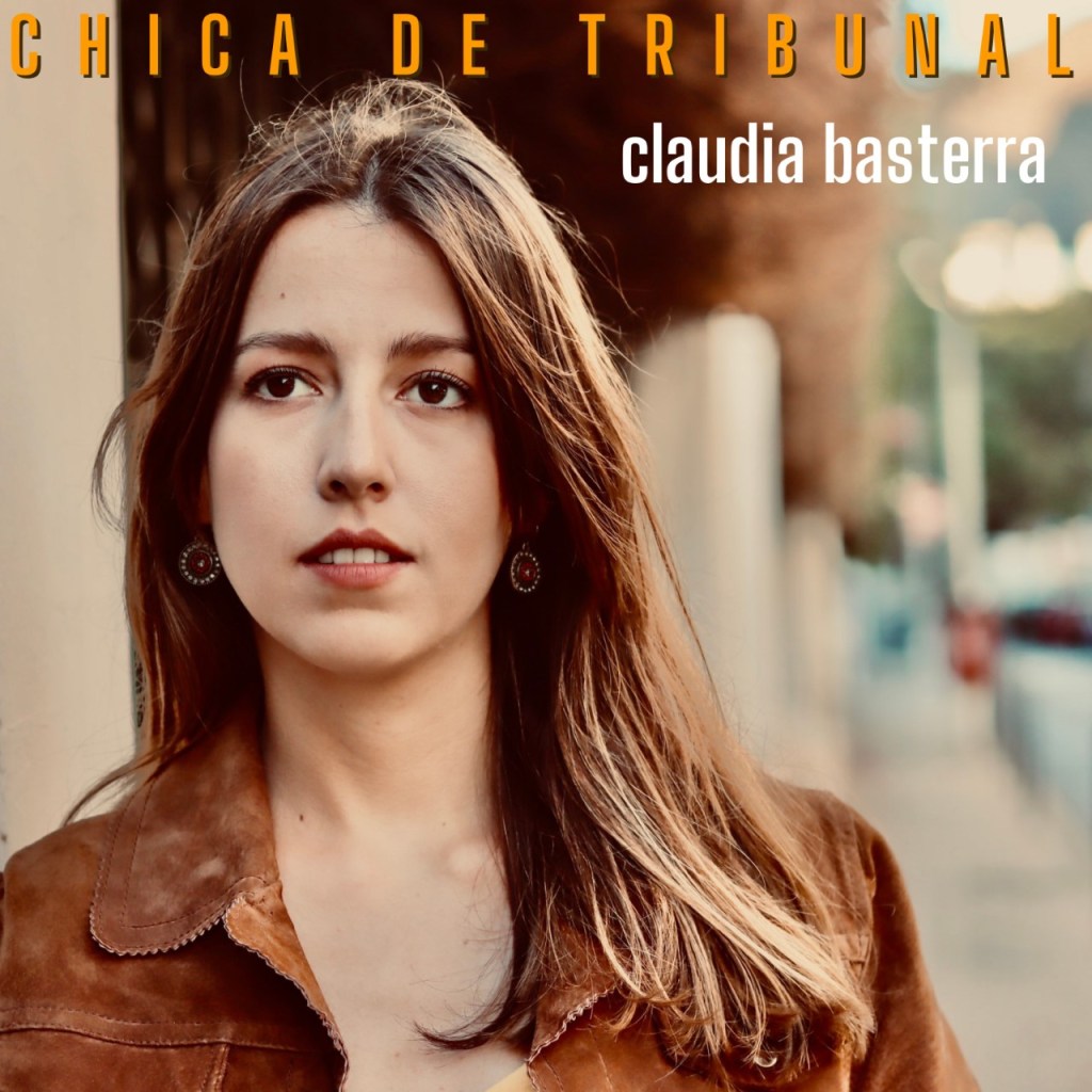 Claudia Basterra lanza su primer single: “Chica de&nbsp;Tribunal”
