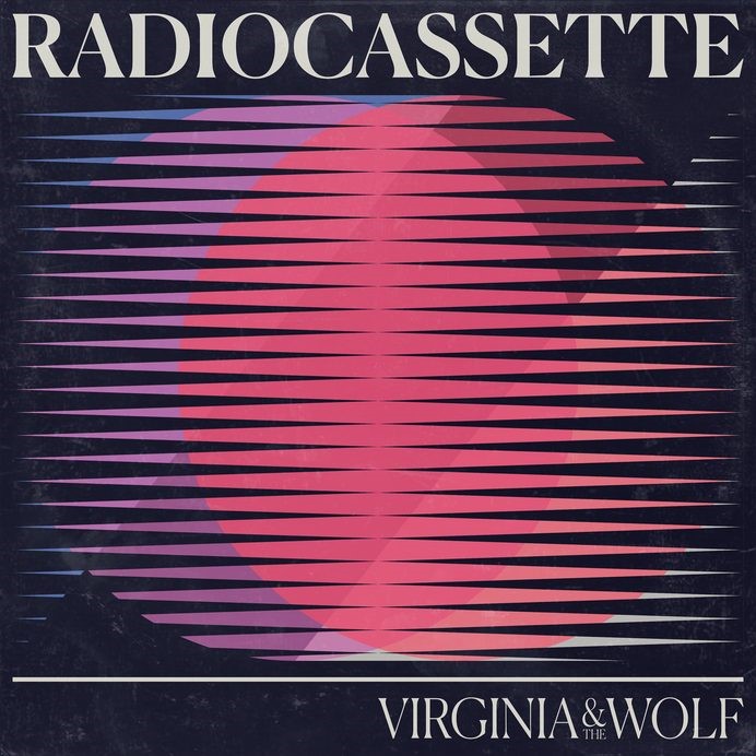 «RADIOCASSETTE» es el nuevo adelanto de Virginia & the&nbsp;Wolf