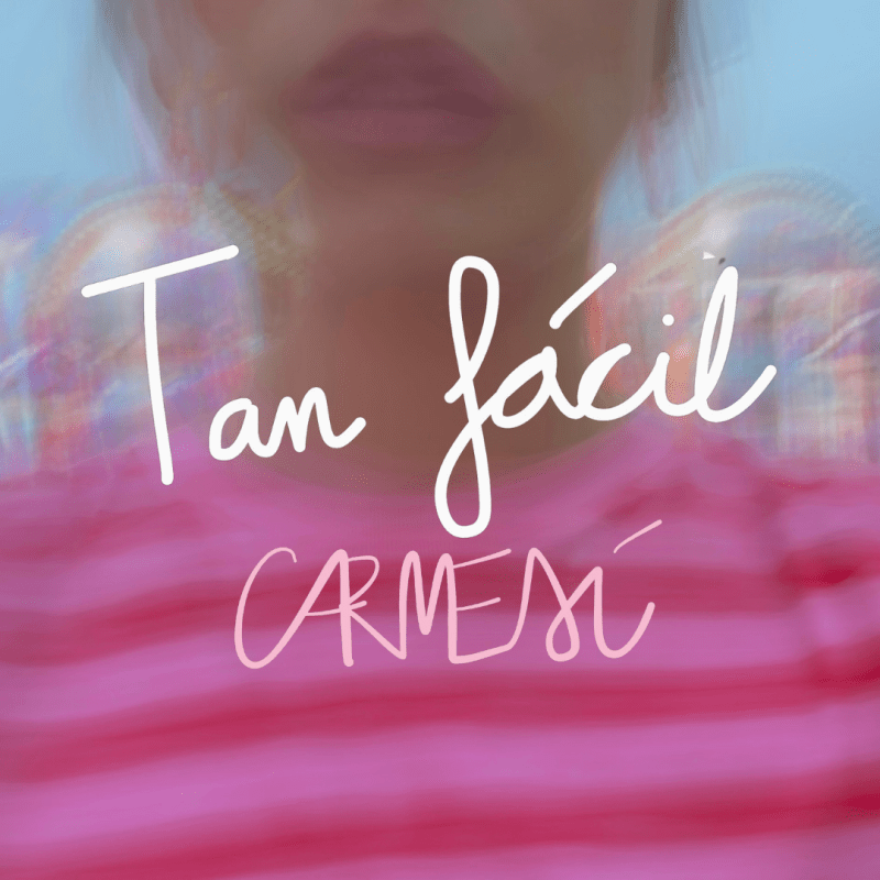 ‘Tan Fácil’, el nuevo sonido de&nbsp;Carmesí